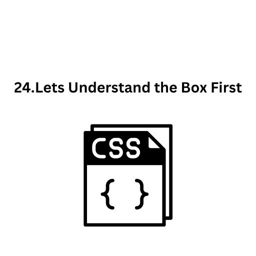 24.Lets Understand the Box First